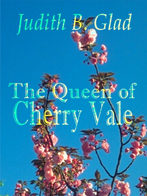 Title details for The Queen of Cherry Vale by Judith B. Glad - Available